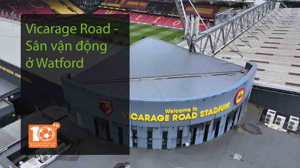 Vicarage Road – Sân vận động ở Watford